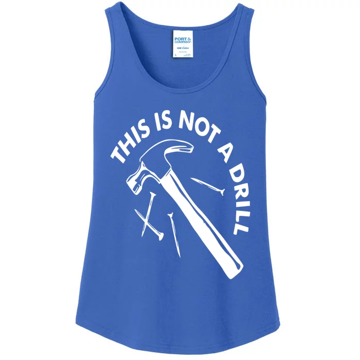 This Is Not A Drill Gift Carpenter Gift Ladies Essential Tank