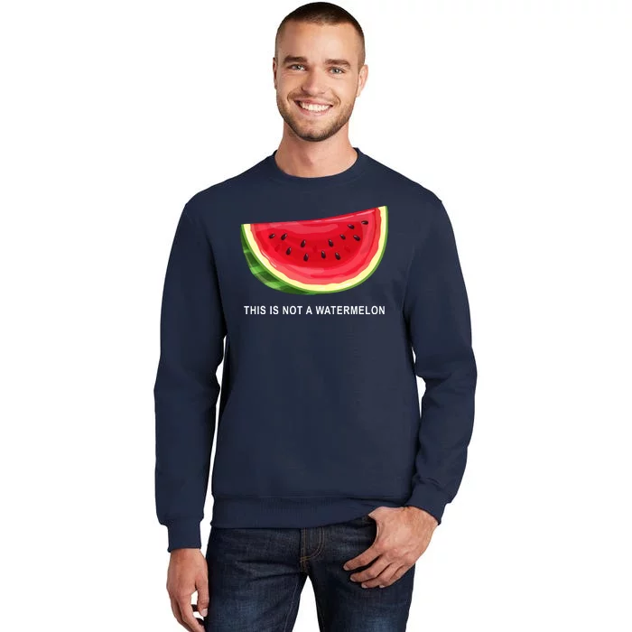 This Is Not A Watermelon Funny Tall Sweatshirt