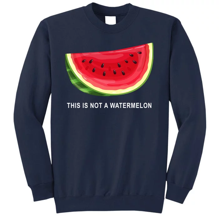 This Is Not A Watermelon Funny Tall Sweatshirt