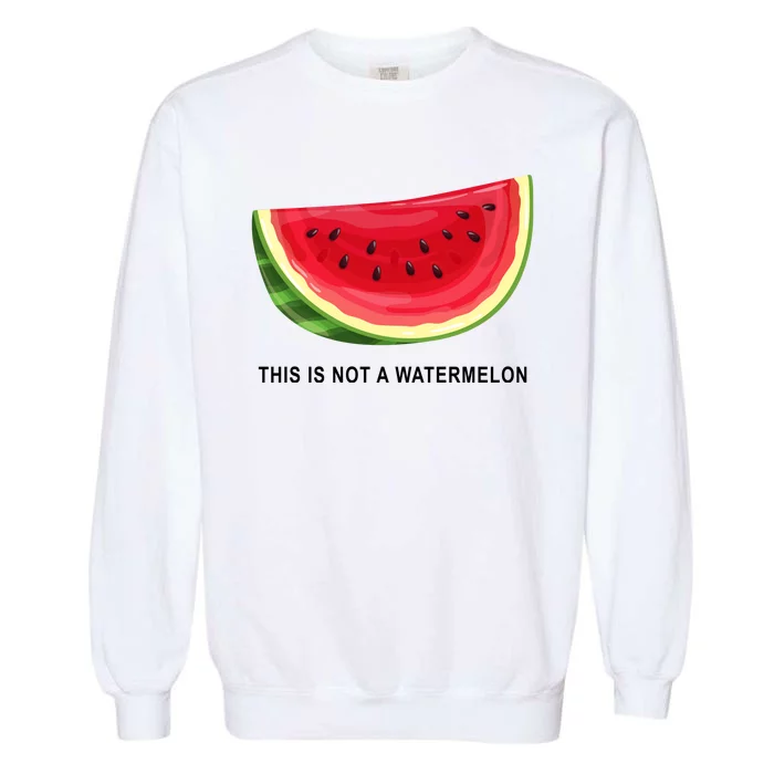 This Is Not A Watermelon Funny Garment-Dyed Sweatshirt