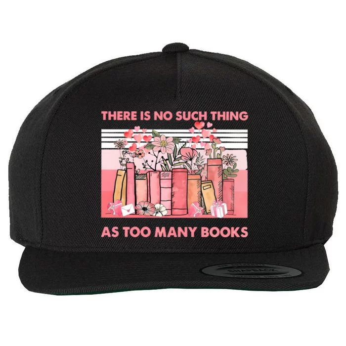 There Is No Such Thing As Too Many Books Wool Snapback Cap