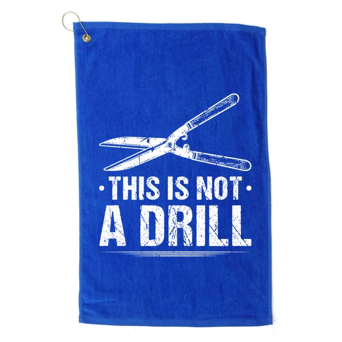 This Is Not A Drill Garden Funny Gardening Gift Platinum Collection Golf Towel