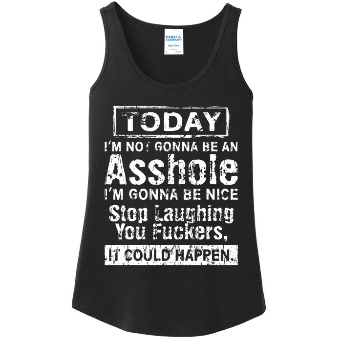 Today Im Not Gonna Be An Asshole Im Gonna Be Nice Ladies Essential Tank