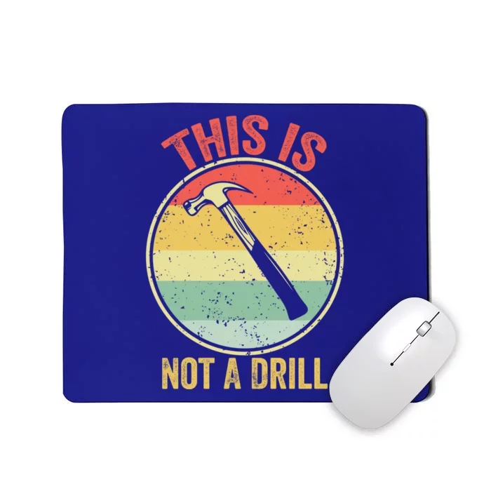 This Is Not A Drill Retro Vintage Funny Carpenter Tool Diy Cool Gift Mousepad