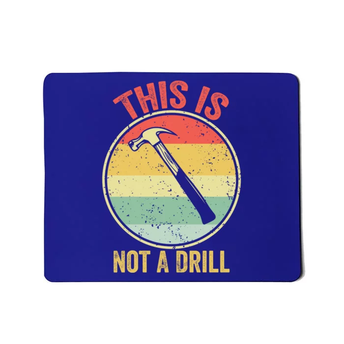 This Is Not A Drill Retro Vintage Funny Carpenter Tool Diy Cool Gift Mousepad