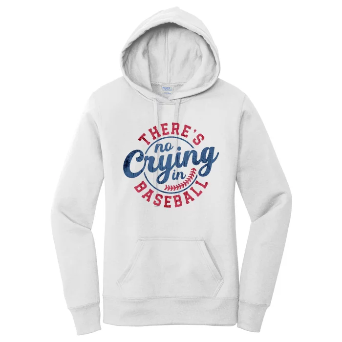 There Is No Crying In Baseball Funny Game Day Baseball Women's Pullover Hoodie