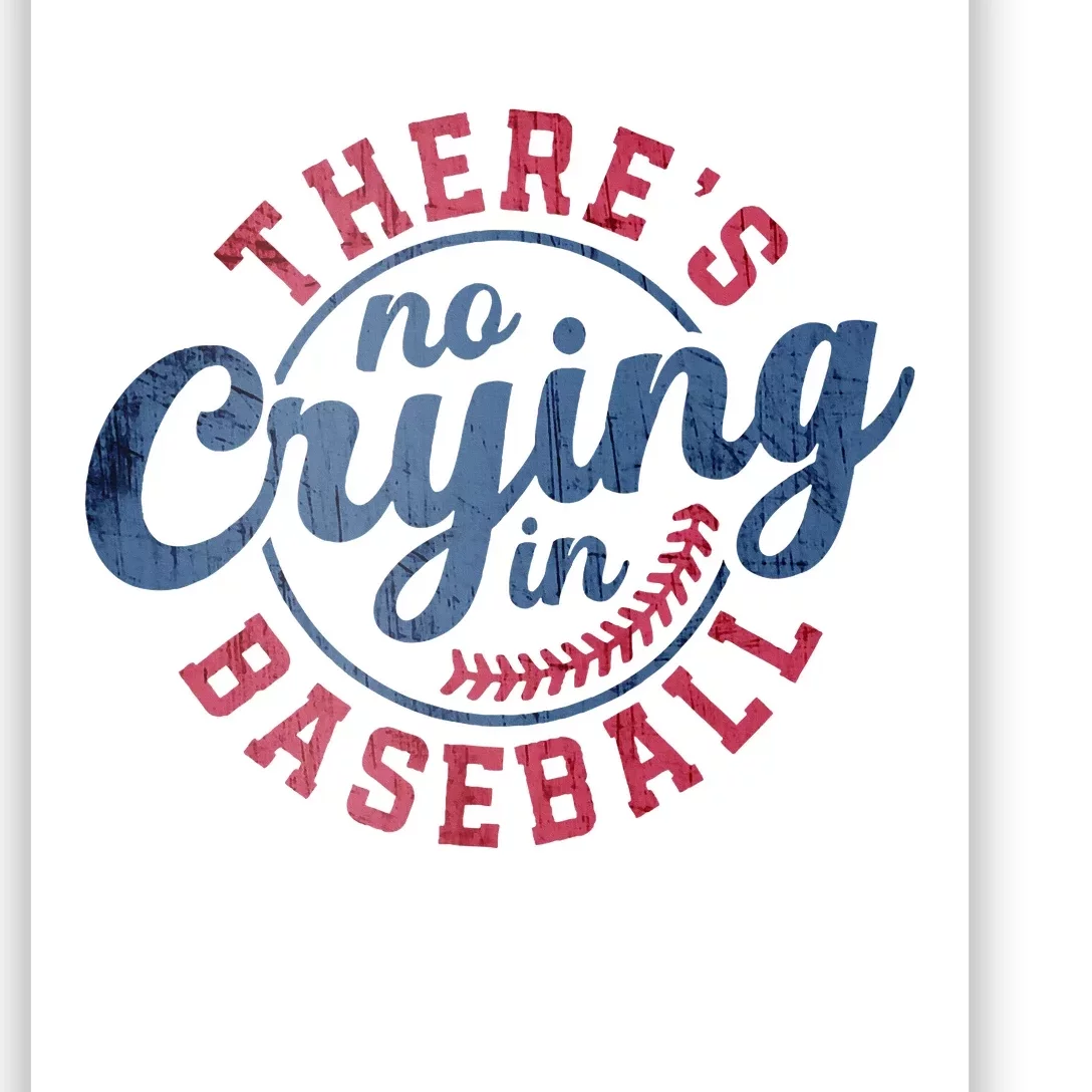 There Is No Crying In Baseball Funny Game Day Baseball Poster