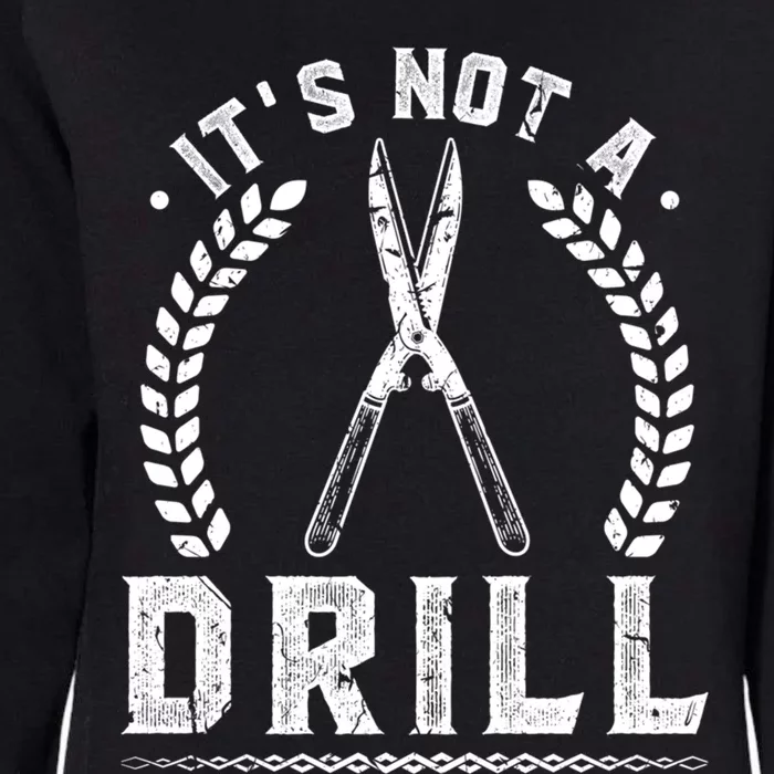 This Is Not A Drill Garden Scissors Gardener Gift Womens California Wash Sweatshirt