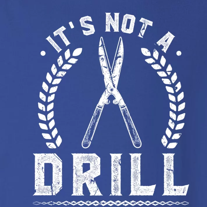 This Is Not A Drill Garden Scissors Gardener Gift Toddler Long Sleeve Shirt