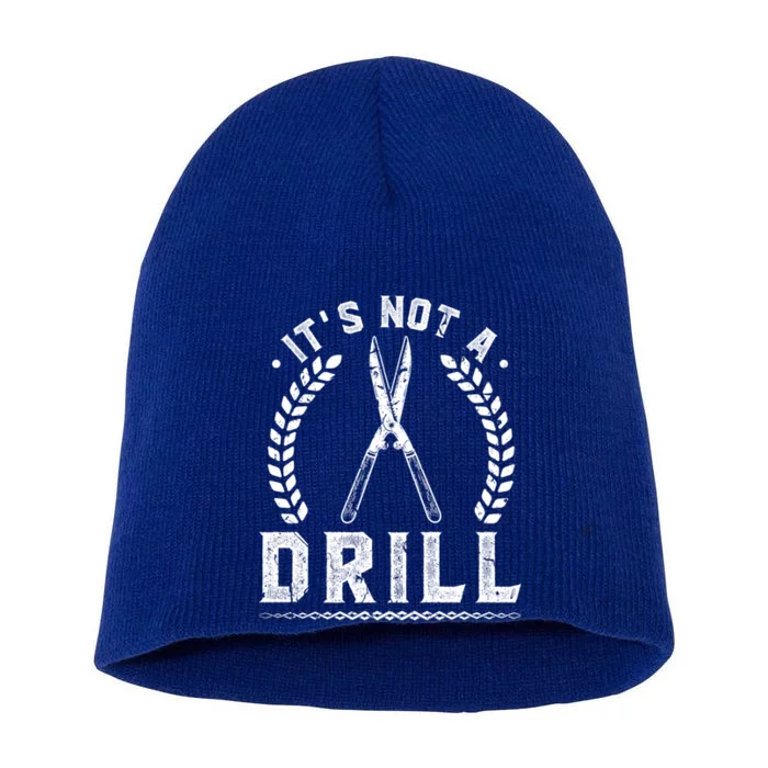 This Is Not A Drill Garden Scissors Gardener Gift Short Acrylic Beanie