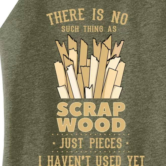 There Is No Scrap Wood Woodworking Woodworker Carpenter Women’s Perfect Tri Rocker Tank