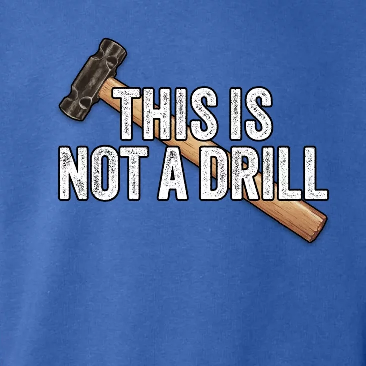 This Is Not A Drill Hammer Builder Woodworking Carpenter Gift Toddler Hoodie