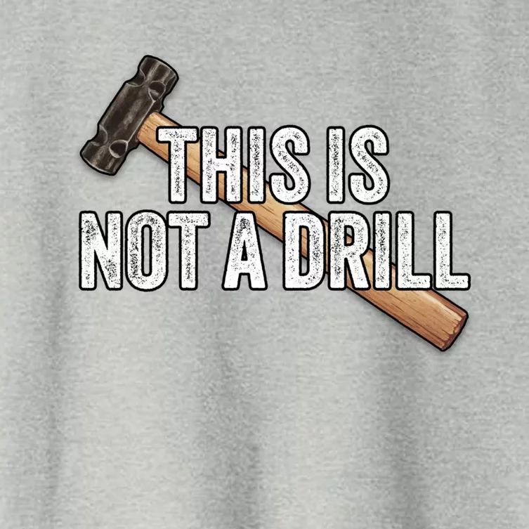 This Is Not A Drill Hammer Builder Woodworking Carpenter Gift Women's Crop Top Tee