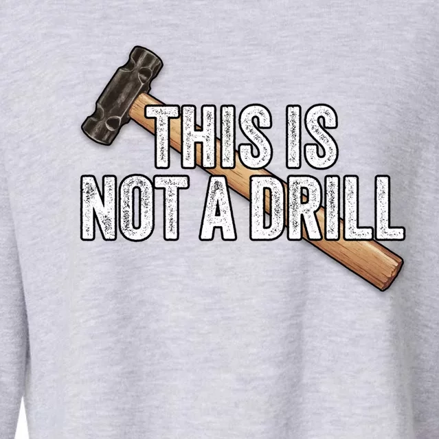 This Is Not A Drill Hammer Builder Woodworking Carpenter Gift Cropped Pullover Crew