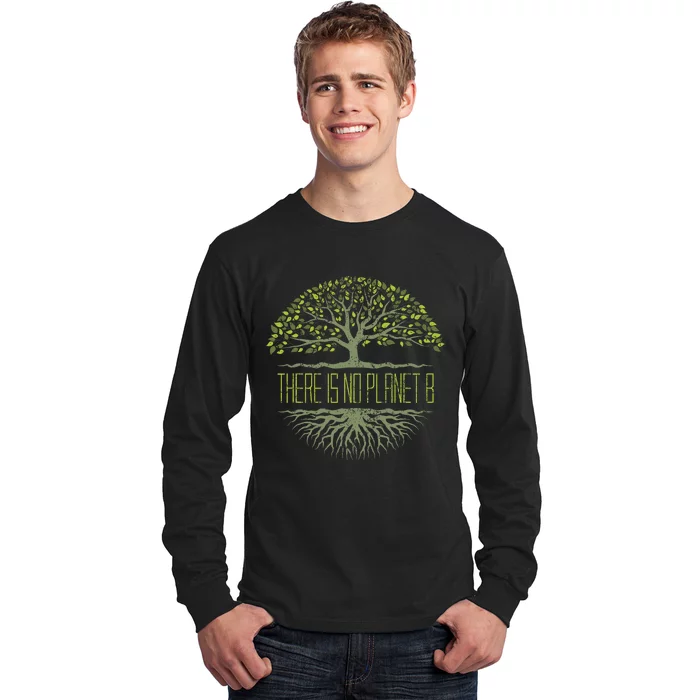 There Is No Planet B Earth Day Long Sleeve Shirt