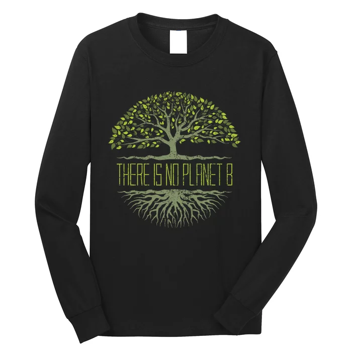 There Is No Planet B Earth Day Long Sleeve Shirt