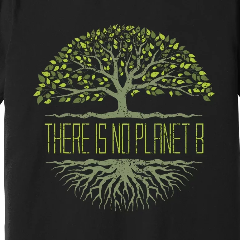 There Is No Planet B Earth Day Premium T-Shirt