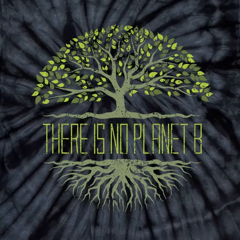 There Is No Planet B Earth Day Tie-Dye T-Shirt