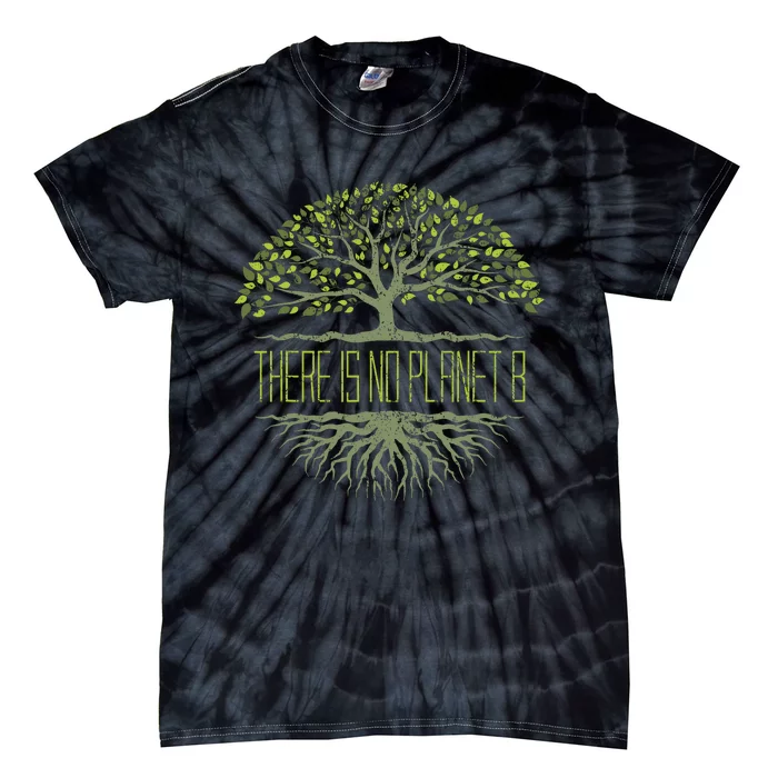 There Is No Planet B Earth Day Tie-Dye T-Shirt