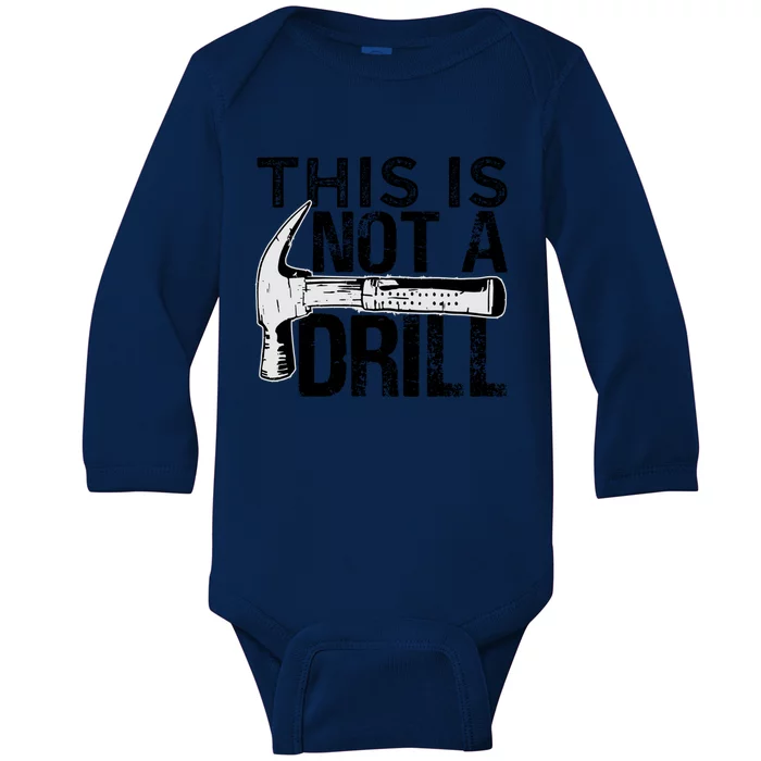 This Is Not A Drill Funny Gift Funny Car Mechanic Gift Baby Long Sleeve Bodysuit