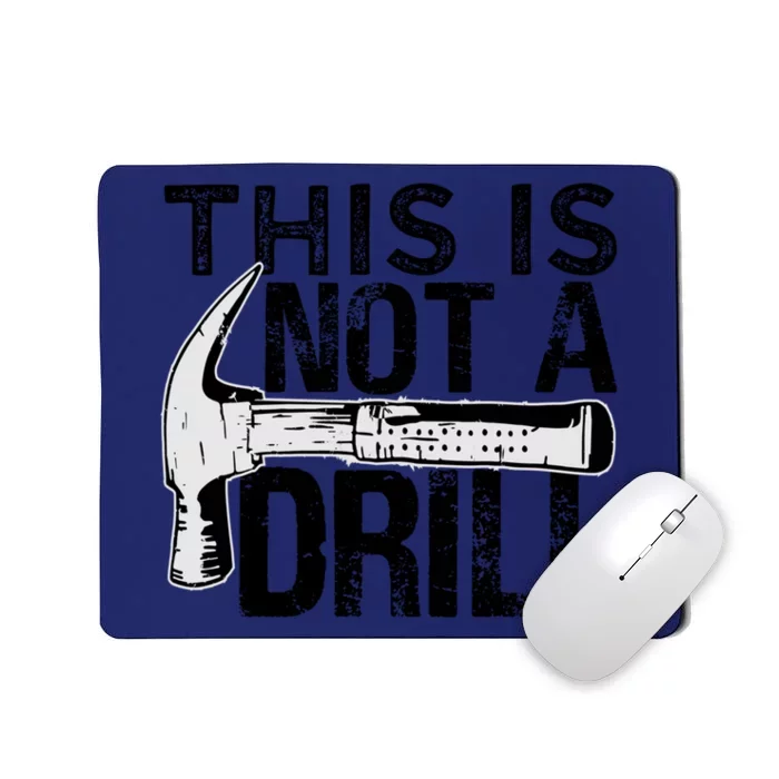 This Is Not A Drill Funny Gift Funny Car Mechanic Gift Mousepad