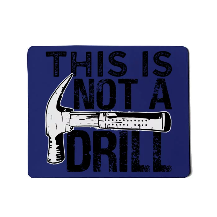 This Is Not A Drill Funny Gift Funny Car Mechanic Gift Mousepad