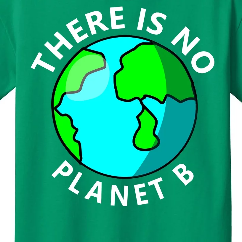 There Is No Planet B Earth Day Kids T-Shirt