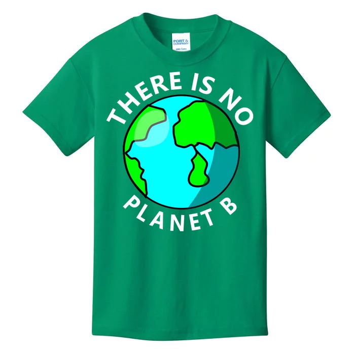 There Is No Planet B Earth Day Kids T-Shirt