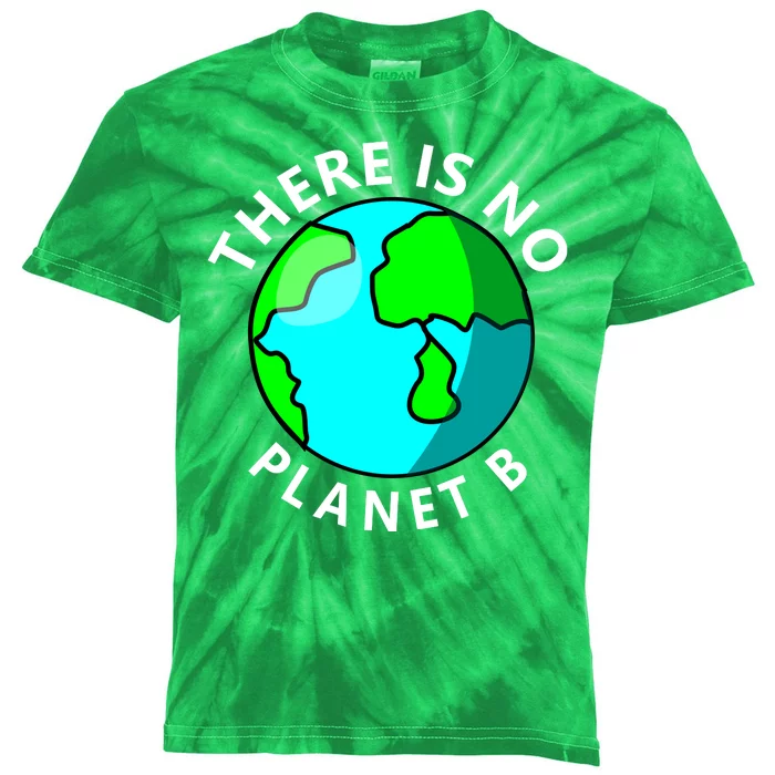 There Is No Planet B Earth Day Kids Tie-Dye T-Shirt