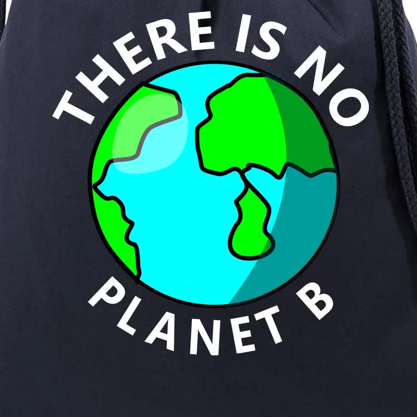 There Is No Planet B Earth Day Drawstring Bag