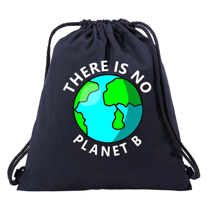 There Is No Planet B Earth Day Drawstring Bag