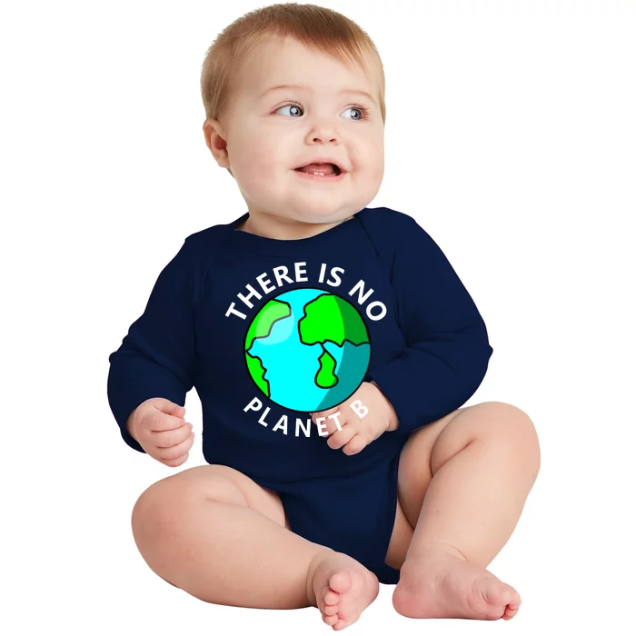 There Is No Planet B Earth Day Baby Long Sleeve Bodysuit