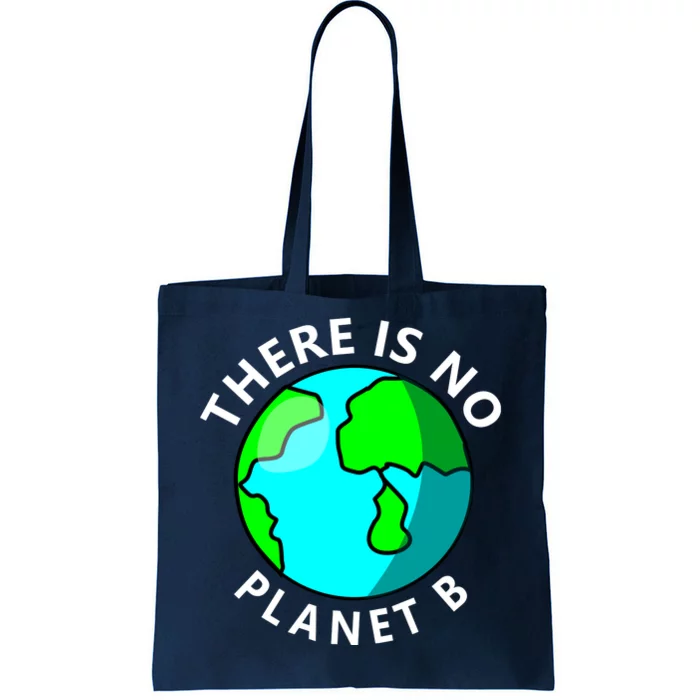 There Is No Planet B Earth Day Tote Bag