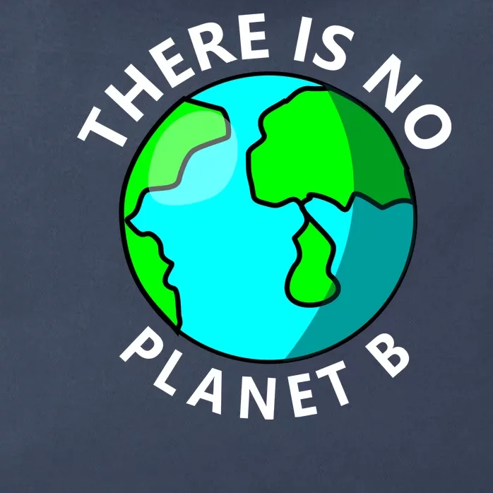 There Is No Planet B Earth Day Zip Tote Bag