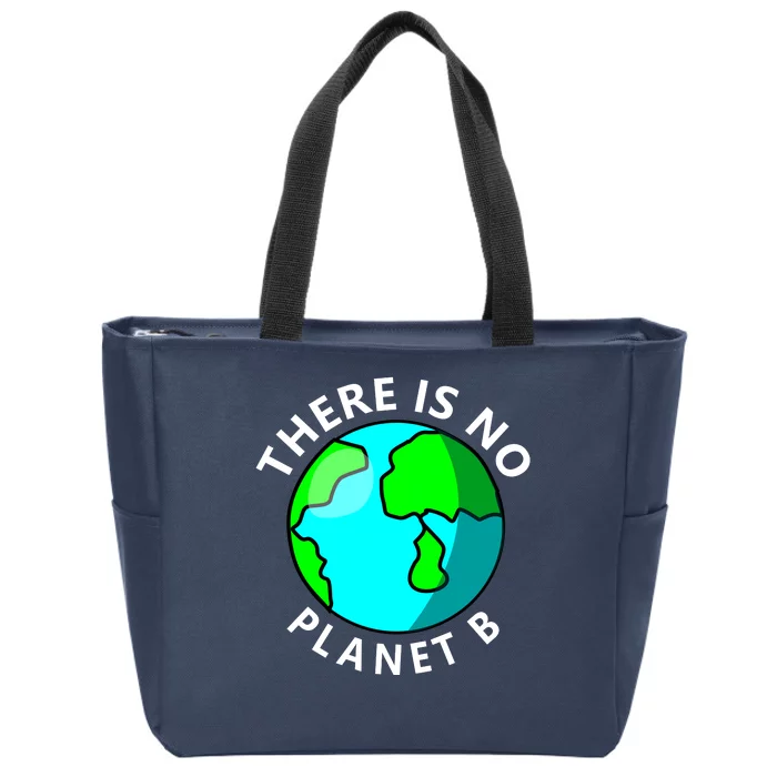 There Is No Planet B Earth Day Zip Tote Bag