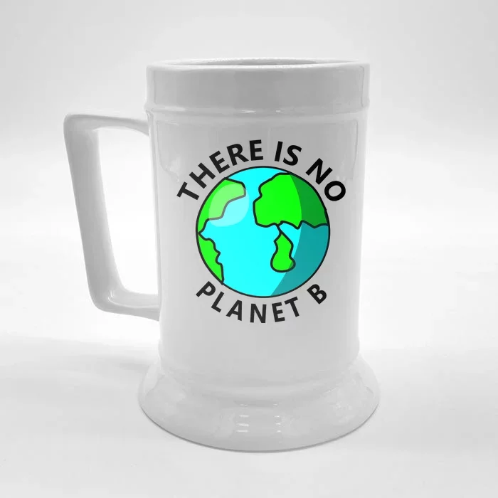 There Is No Planet B Earth Day Front & Back Beer Stein