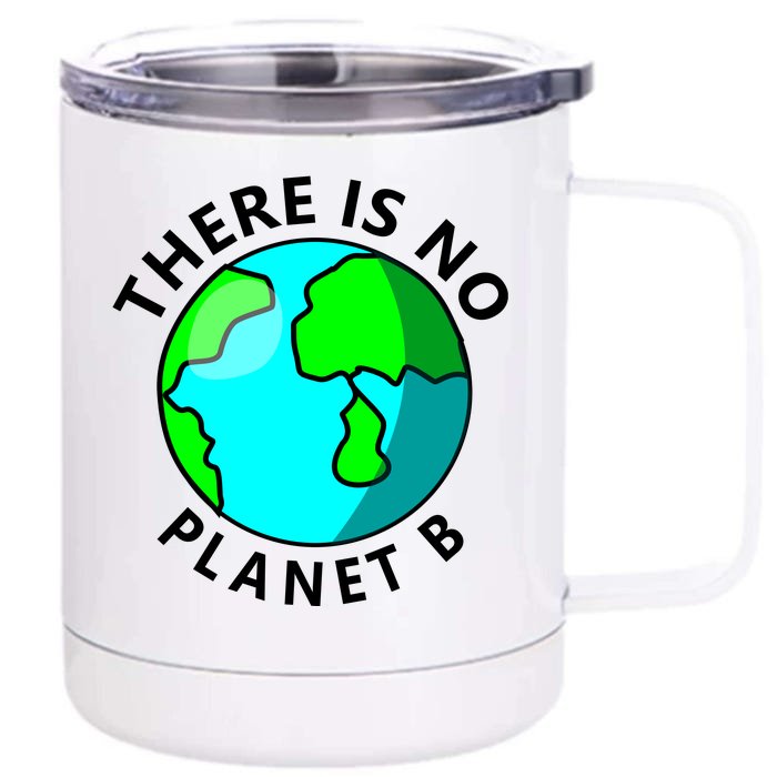 There Is No Planet B Earth Day Front & Back 12oz Stainless Steel Tumbler Cup