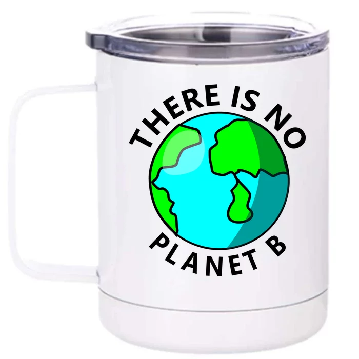 There Is No Planet B Earth Day Front & Back 12oz Stainless Steel Tumbler Cup