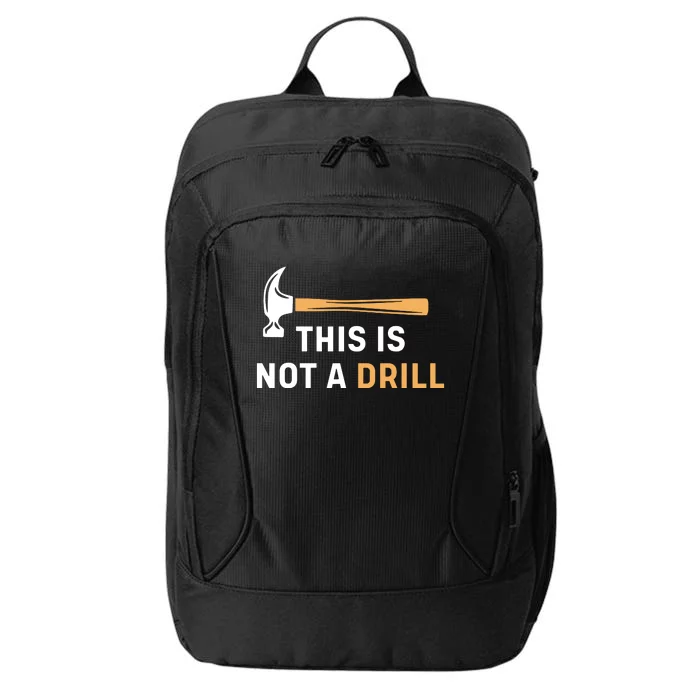 This Is Not A Drill Funny Carpenter Woodworking City Backpack