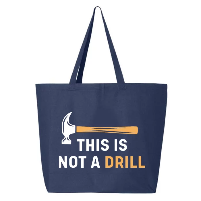 This Is Not A Drill Funny Carpenter Woodworking 25L Jumbo Tote