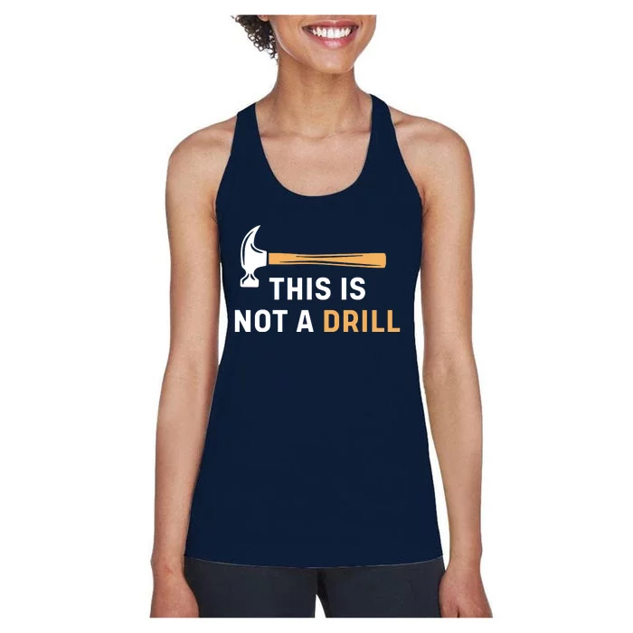 This Is Not A Drill Funny Carpenter Woodworking Women's Racerback Tank