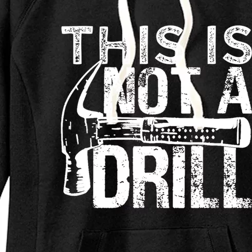 This Is Not A Drill Gift Funny Car Mechanic Gift Women's Fleece Hoodie