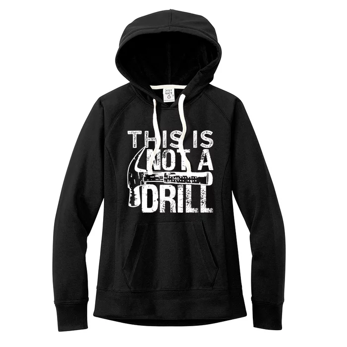 This Is Not A Drill Gift Funny Car Mechanic Gift Women's Fleece Hoodie