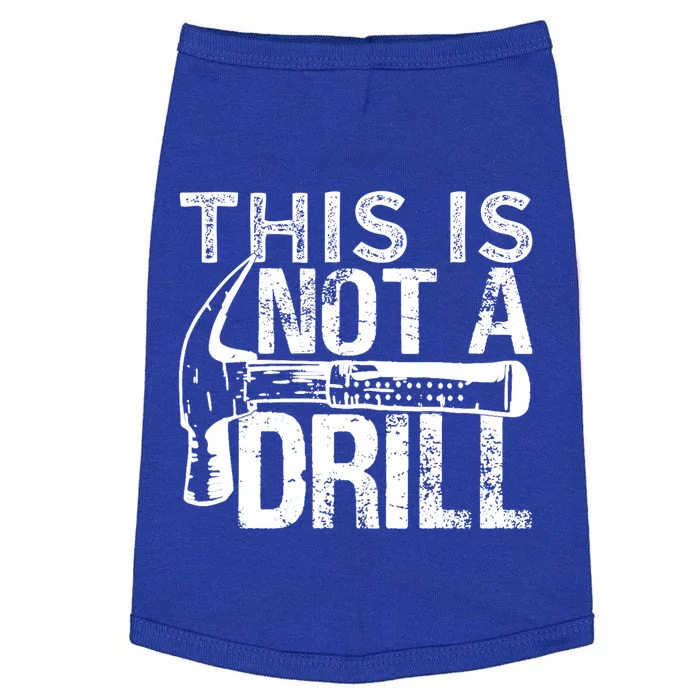 This Is Not A Drill Gift Funny Car Mechanic Gift Doggie Tank