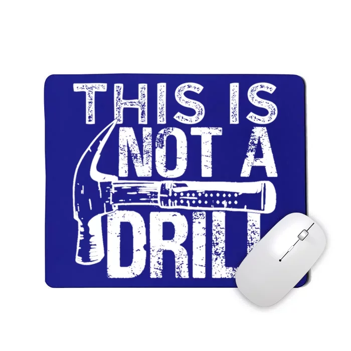 This Is Not A Drill Gift Funny Car Mechanic Gift Mousepad