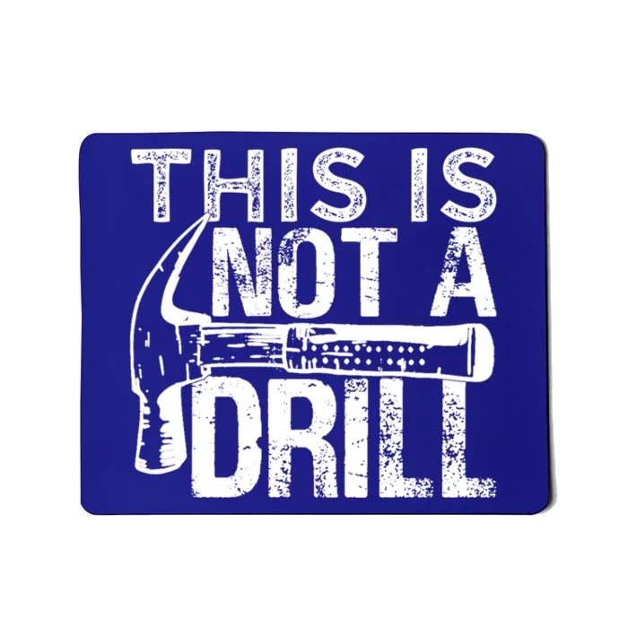 This Is Not A Drill Gift Funny Car Mechanic Gift Mousepad