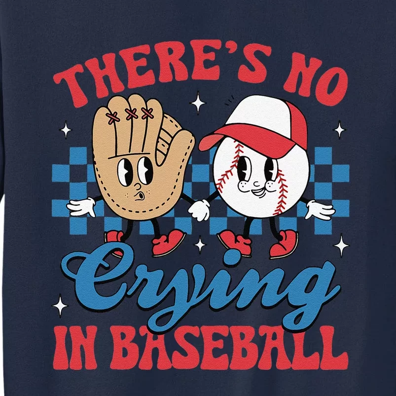 There Is No Crying In Baseball Funny Game Day Baseball Tall Sweatshirt