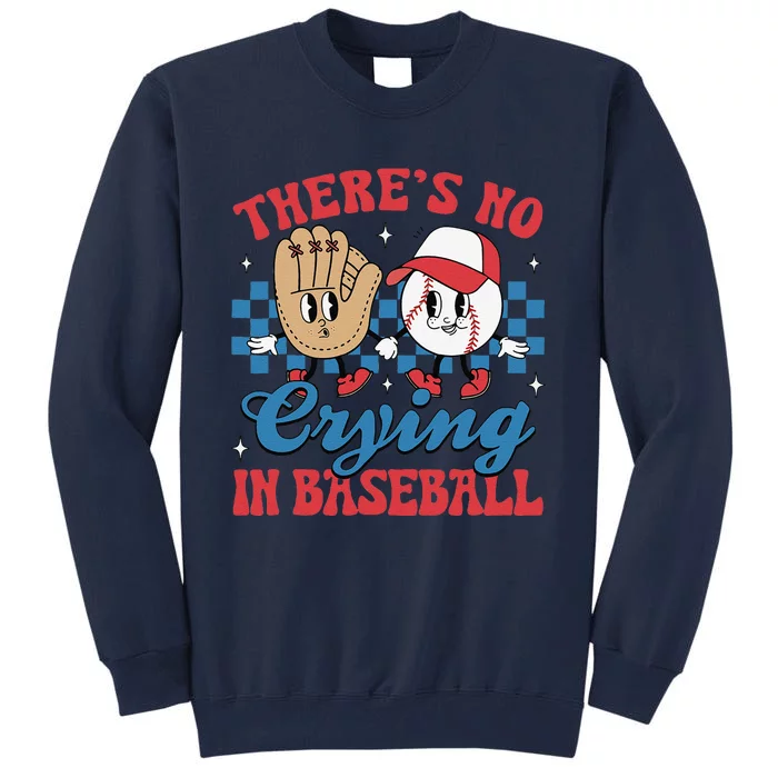 There Is No Crying In Baseball Funny Game Day Baseball Tall Sweatshirt