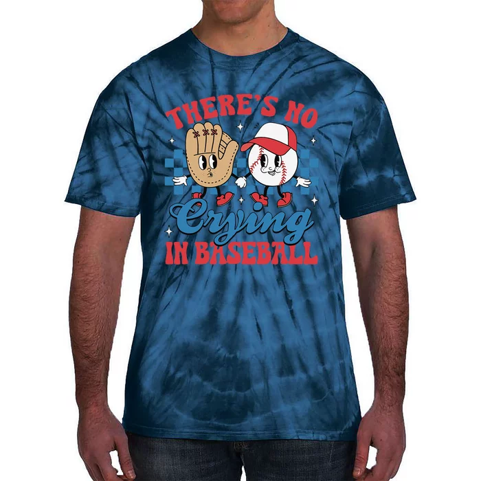 There Is No Crying In Baseball Funny Game Day Baseball Tie-Dye T-Shirt