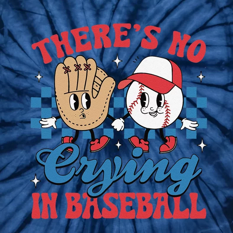 There Is No Crying In Baseball Funny Game Day Baseball Tie-Dye T-Shirt